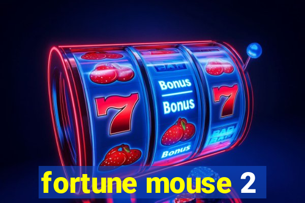 fortune mouse 2